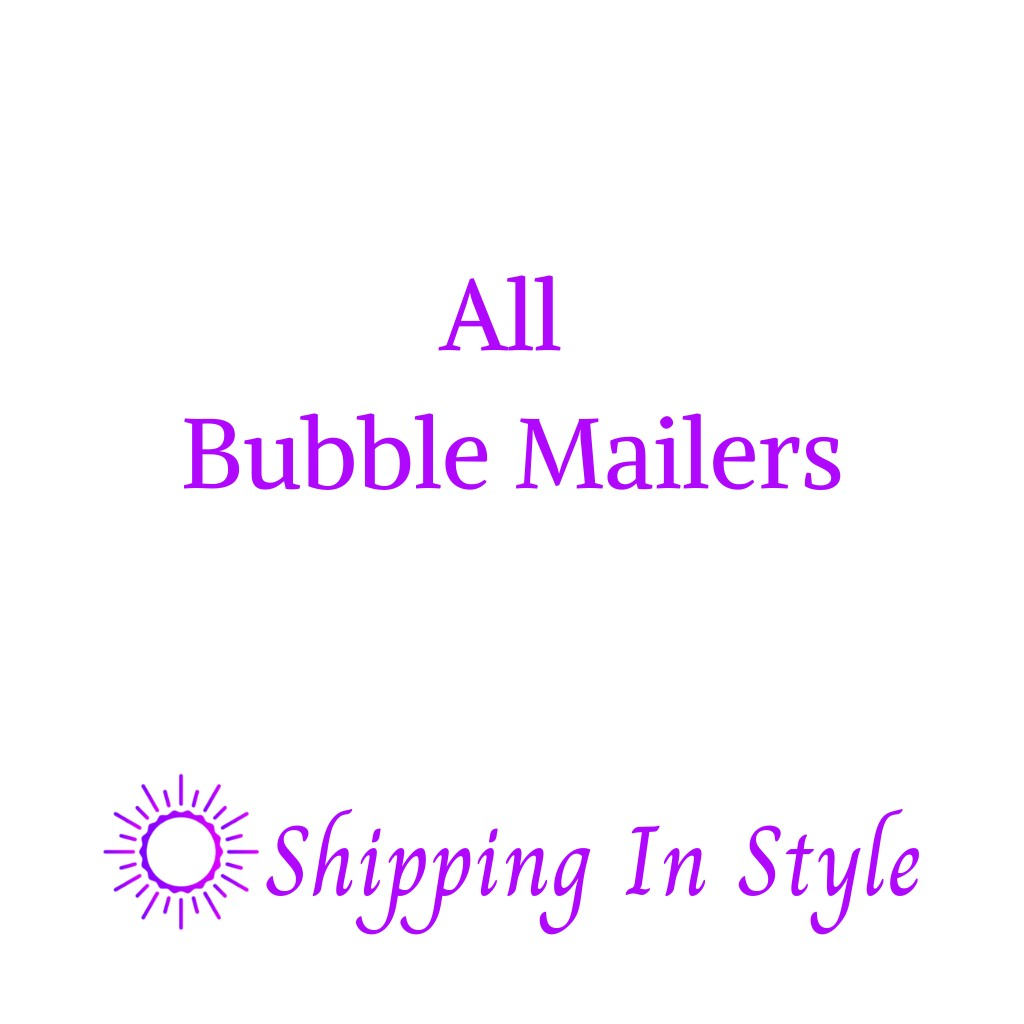 All Bubble Mailers - Shipping In Style
