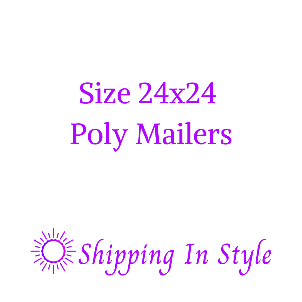 Size 24x24 Poly Mailers - Shipping In Style