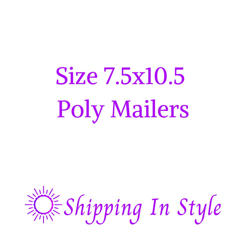 Size 7.5x10.5 Poly Mailers - Shipping In Style